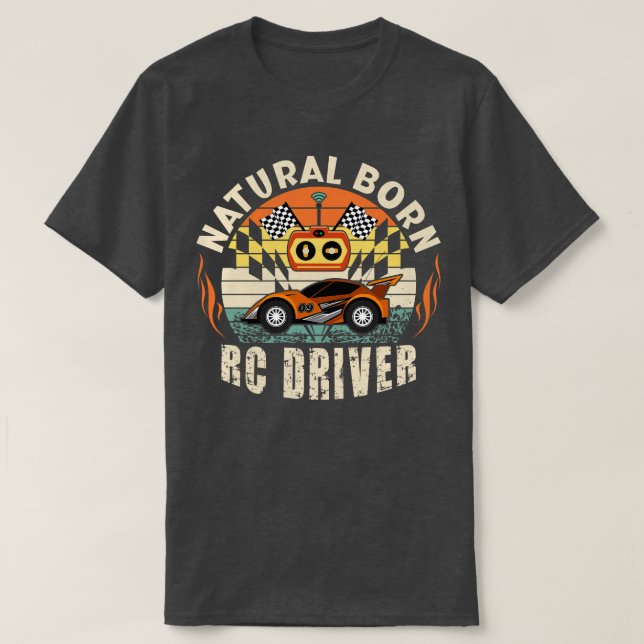 Natural Born RC Driver Racer Remote Controlled 2 T-Shirt (Design Front)