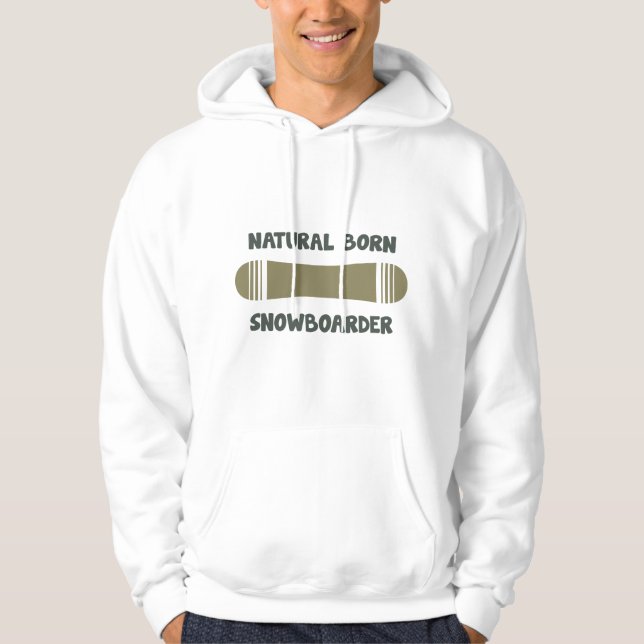 Natural Born Snowboarder Hoodie (Front)