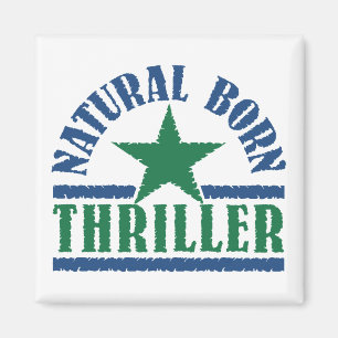Natural Born Thriller custom magnet