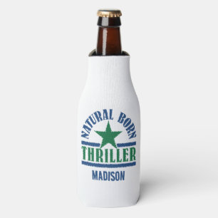Natural Born Thriller custom name Bottle Cooler