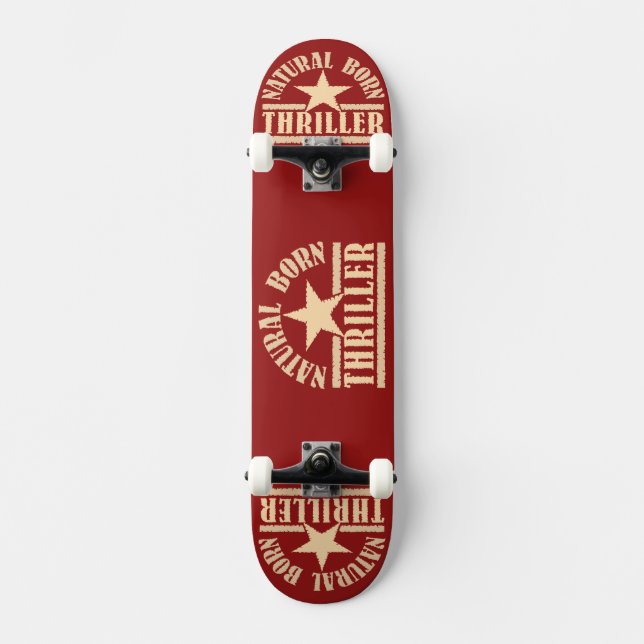 Natural Born Thriller custom skateboard (Front)