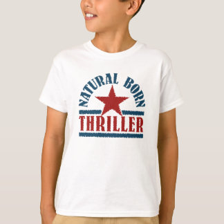 Natural Born Thriller shirt – choose style