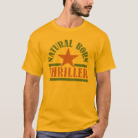 Natural Born Thriller shirt – choose style