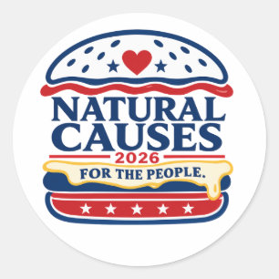 "Natural Causes" Satirical political T-Shirt Classic Round Sticker