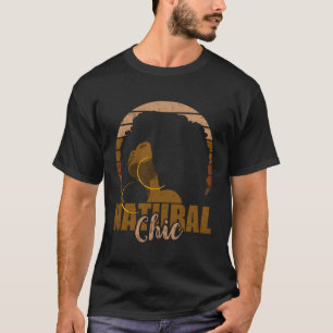 Natural Chic Afro All Natural Hair African America T-Shirt