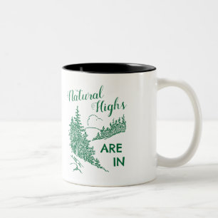 Natural Highs Are In Two-Tone Coffee Mug