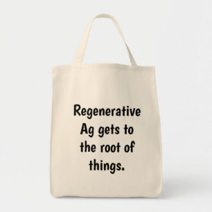 Natural Material "Regenerative Ag gets to the ..." Tote Bag