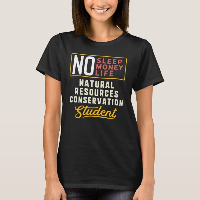 Natural Resources Conservation Major Studen T-Shirt (Front)