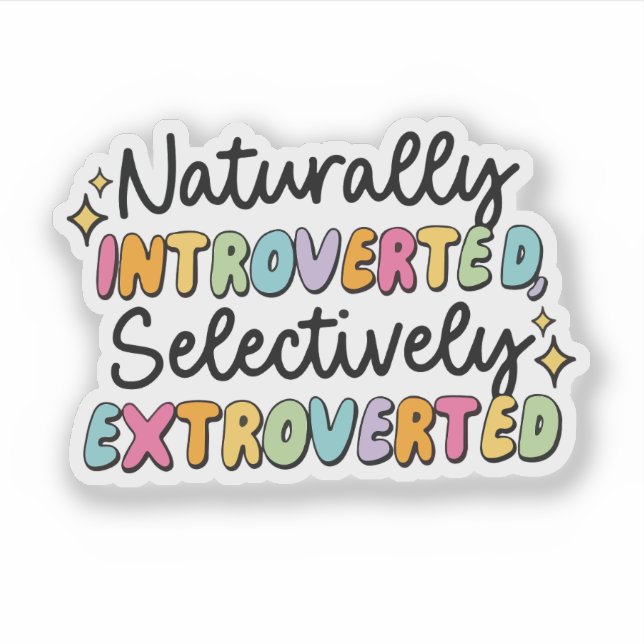 Naturally introverted selectively extroverted  (Front)
