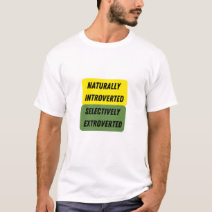 Naturally Introverted Selectively Extroverted T-Shirt