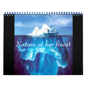 Nature at Her Finest Calendar