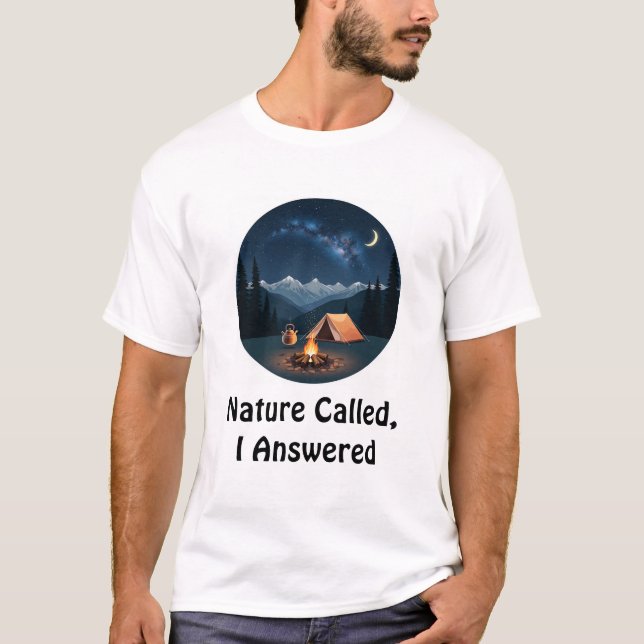 Nature Called, I Answered T-Shirt (Front)