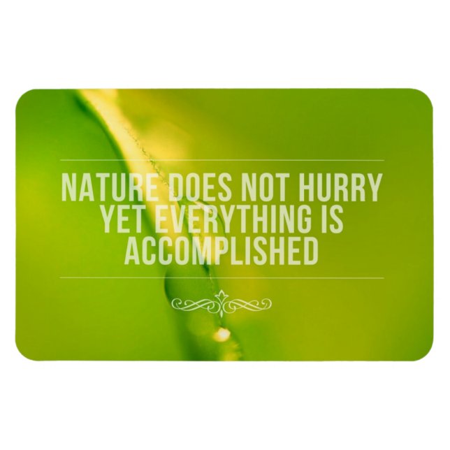Nature Does Not Hurry | Inspirational Quote Magnet (Horizontal)