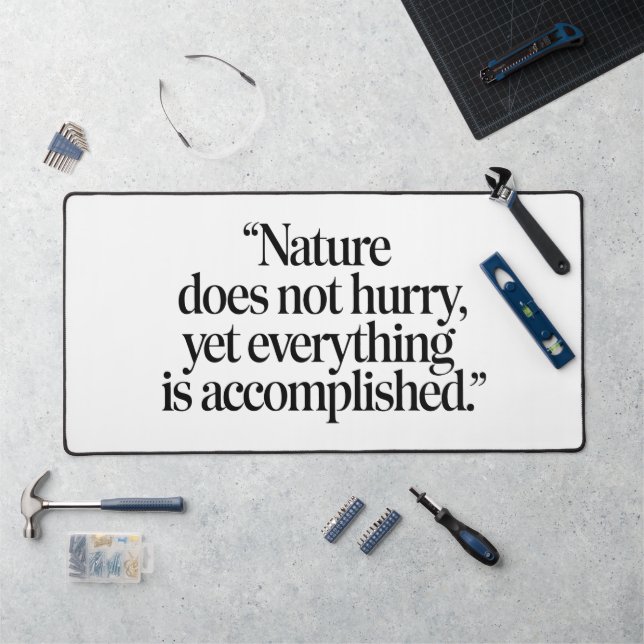 "Nature Does Not Hurry" - Inspiring Zen Quote Desk Mat (Workstation)