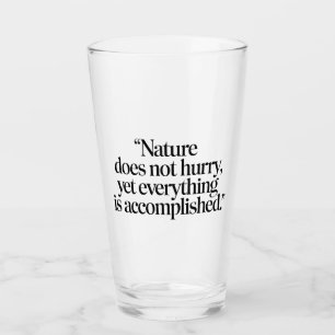 "Nature Does Not Hurry" - Inspiring Zen Quote Glass