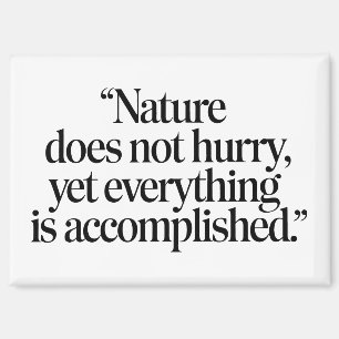 "Nature Does Not Hurry" - Inspiring Zen Quote Magnet