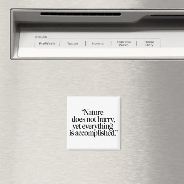 "Nature Does Not Hurry" - Inspiring Zen Quote Magnet (In Situ (Dishwasher))