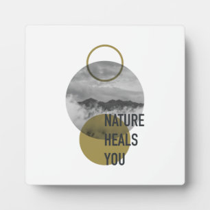 Nature Heals You Plaque