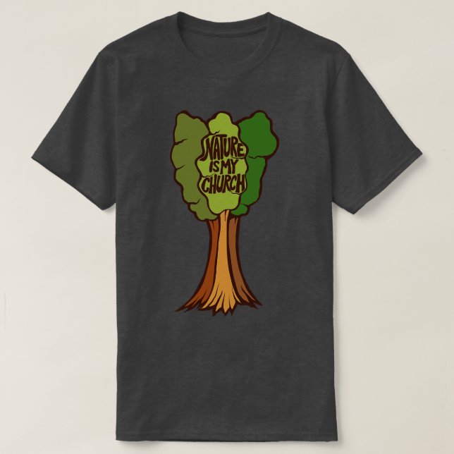 Nature is my Church 2 T-Shirt (Design Front)