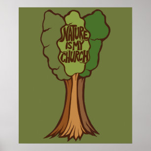 Nature is my Church Poster