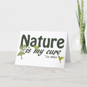 Nature Is my Cure Quote Greeting Card