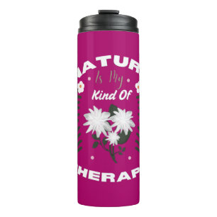 Nature Is My Kind Of Therapy Floral Summer Design Thermal Tumbler