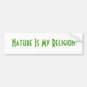 Nature Is My Religion Bumper Sticker