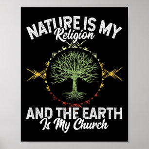 Nature Is My Religion Earth Is My Church Native Am Poster
