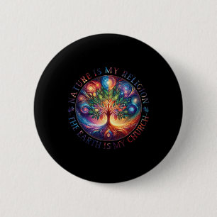 Nature Is My Religion The Earth Is My Church Manda 6 Cm Round Badge