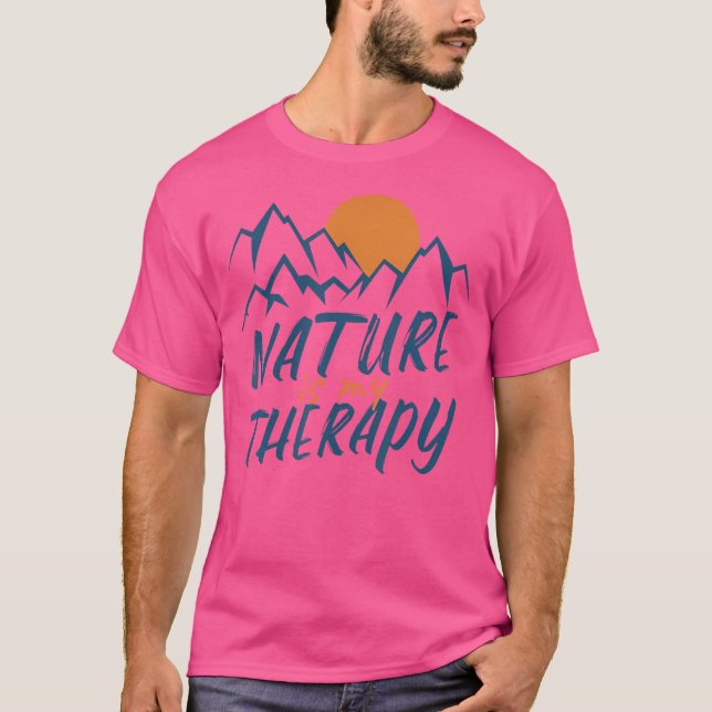 Nature Is My Therapy Hiking Camping Hiker Camper O T-Shirt (Front)