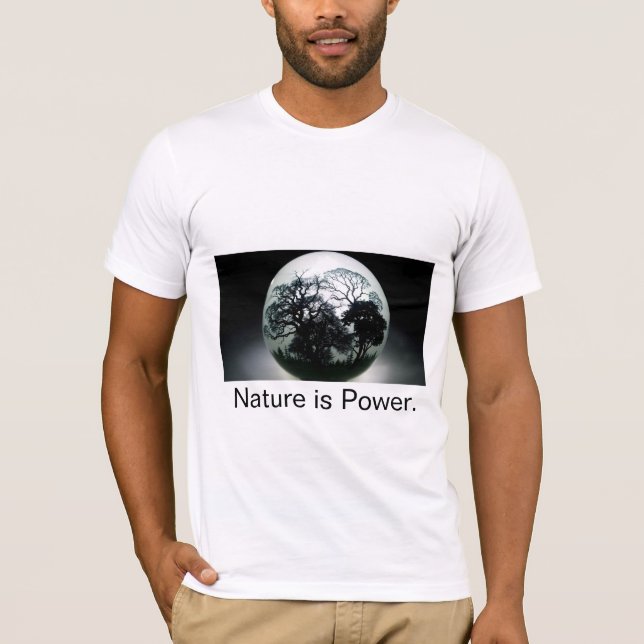 Nature is Power. T-Shirt (Front)