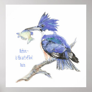 Nature is the art of God, Quote - Kingfisher, Bird Poster