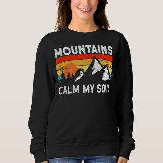 Nature Mountains Calm My Soul Mountaineering Hikin Sweatshirt