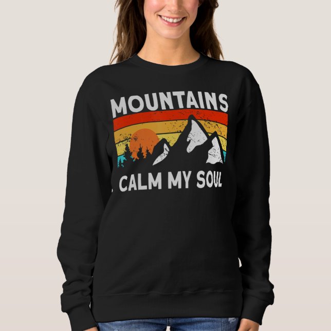 Nature Mountains Calm My Soul Mountaineering Hikin Sweatshirt (Front)