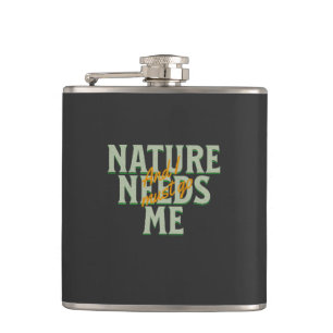 Nature Needs Me I Must Go Quote Motivation Hip Flask
