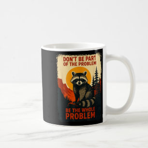 Nature Raccoon Sarcastic Wildlife Outdoor Coffee Mug