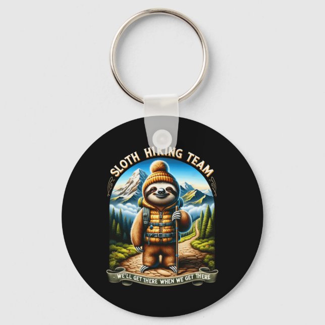 Nature Sloth Hiking Team We'll Get There When We G Key Ring (Front)