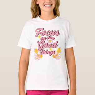 Nature Soul Slogan Focus on the Good Things T-Shirt