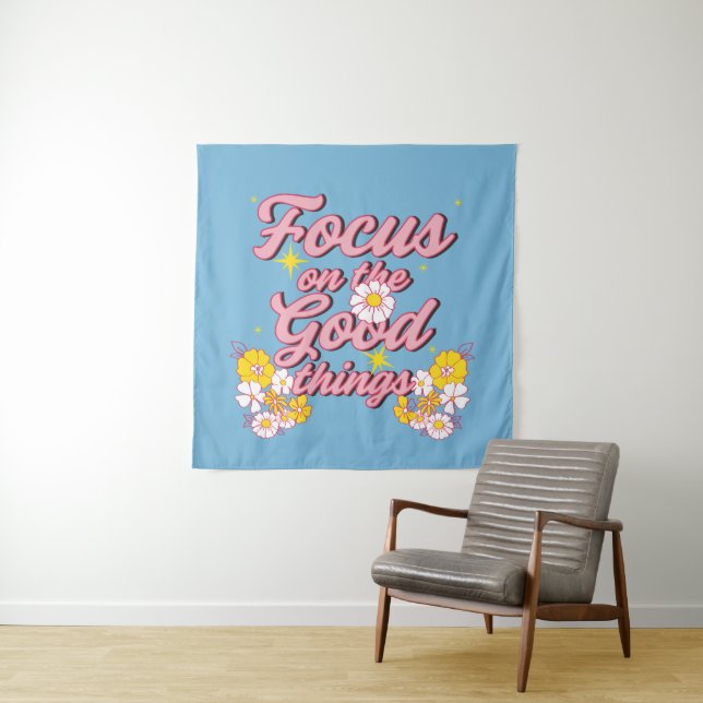 Nature Soul Slogan | Focus on the Good Things Tapestry (In Situ)