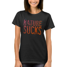 Nature Sucks