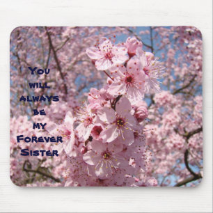 Nature You will always be my Forever Sister Floral Mouse Pad