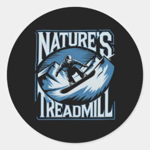 Nature's Treadmill Snowboarding Winter Snowboarder Classic Round Sticker