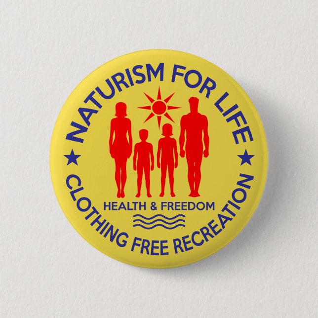 Naturist - Naturism For Life 6 Cm Round Badge (Front)