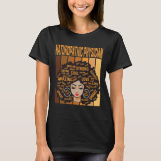 Naturopathic Physician Powerful Black History Mont T-Shirt
