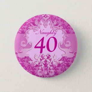 "Naughty 40" age damask elephant button/badge 6 Cm Round Badge