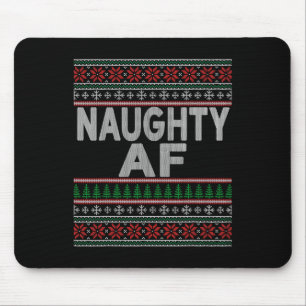Naughty Af Ugly Christmas Sweater S For Couples  Mouse Pad