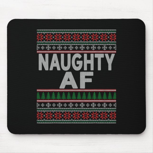 Naughty Af Ugly Christmas Sweater S For Couples  Mouse Pad (Front)