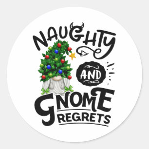 Naughty And Gnome Regrets Christmas Gnome Classic Round Sticker