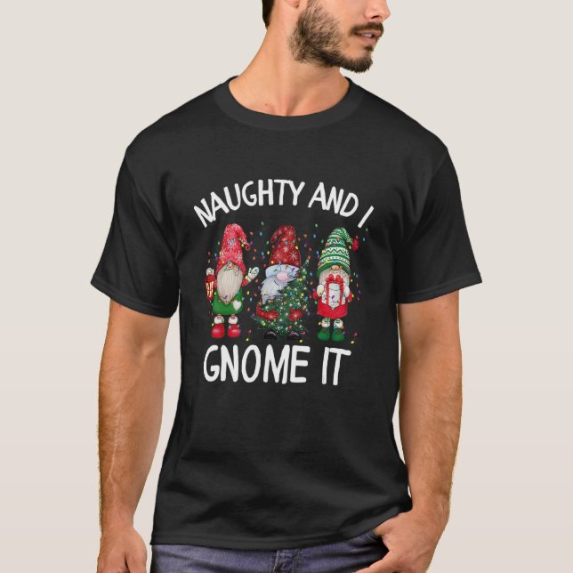 Naughty and I Gnome It Christmas Pyjamas Gnomes  X T-Shirt (Front)