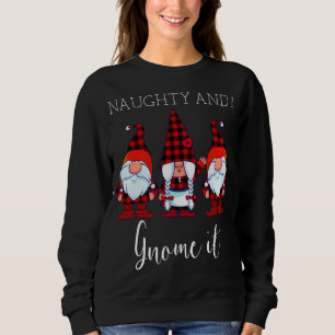 Naughty and I Gnome It Christmas Three Buffalo Pla Sweatshirt